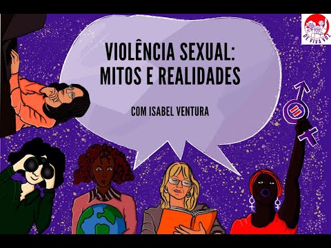 Violência sexual: entre os mitos e a realidade estatística. Com Isabel Ventura