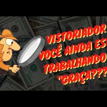 VISTORIADOR, VOCÊ AINDA ESTÁ TRABALHANDO DE